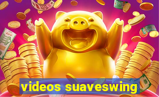 videos suaveswing