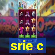 srie c