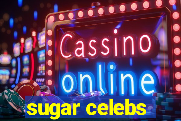 sugar celebs