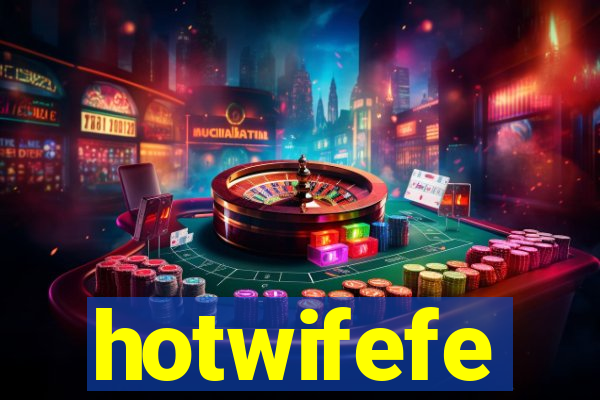 hotwifefe