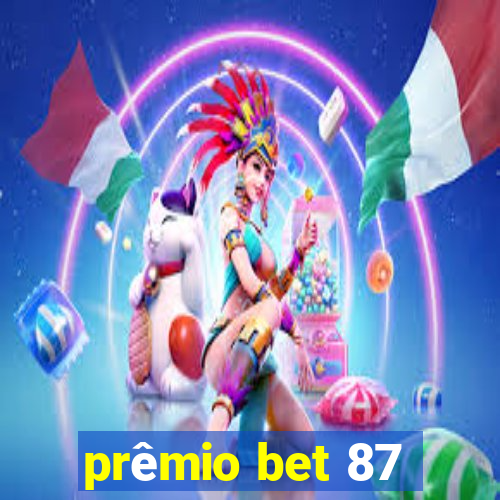 prêmio bet 87