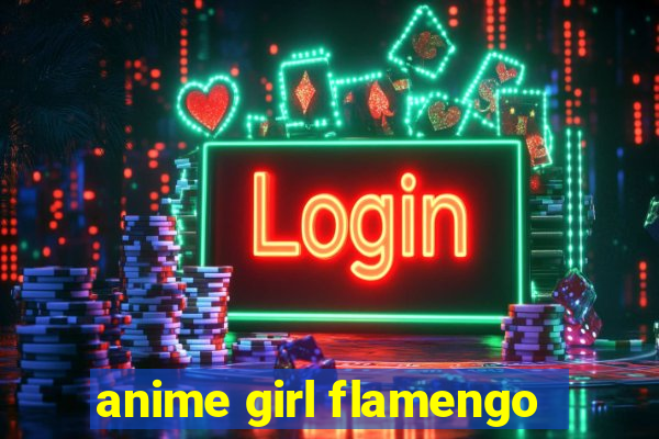 anime girl flamengo