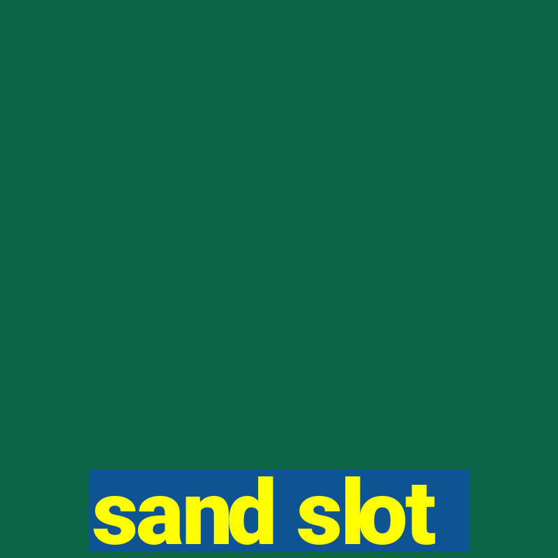 sand slot