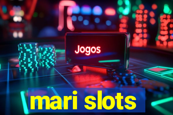 mari slots