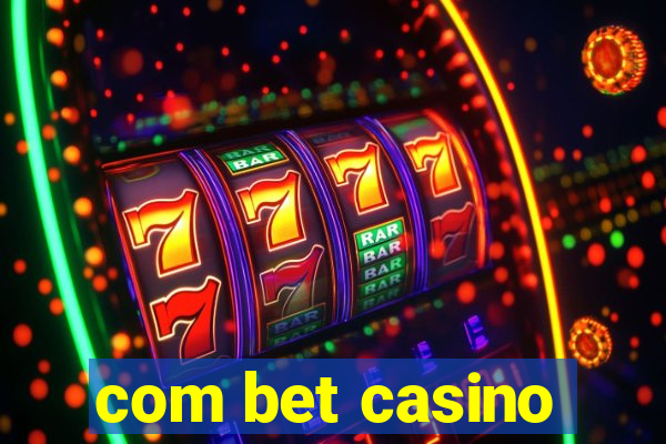 com bet casino