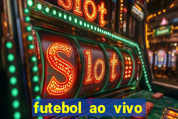 futebol ao vivo hoje online