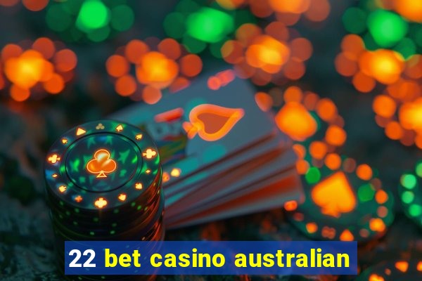 22 bet casino australian