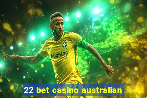 22 bet casino australian