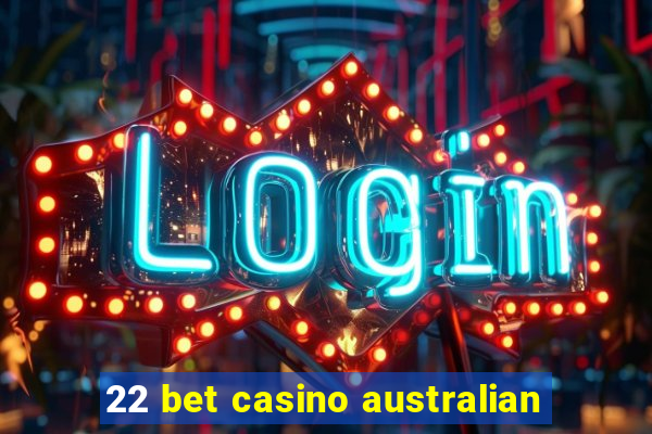 22 bet casino australian