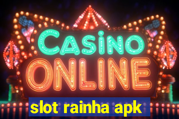 slot rainha apk