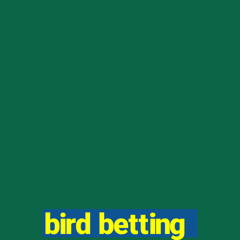 bird betting