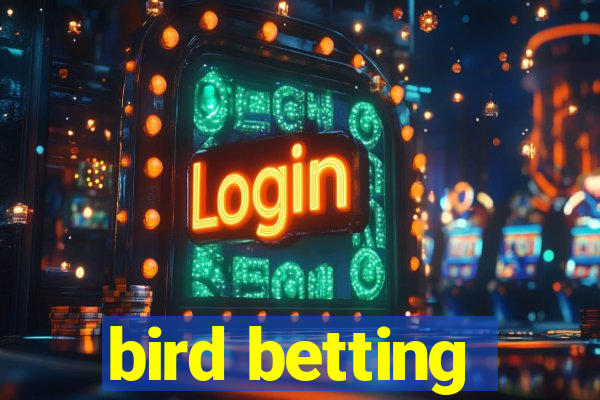 bird betting