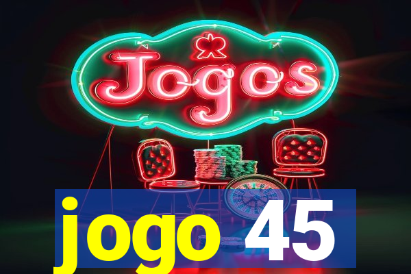 jogo 45