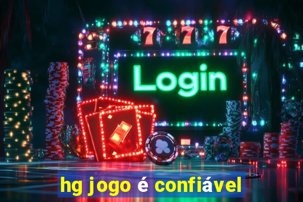 hg jogo é confiável