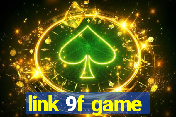 link 9f game