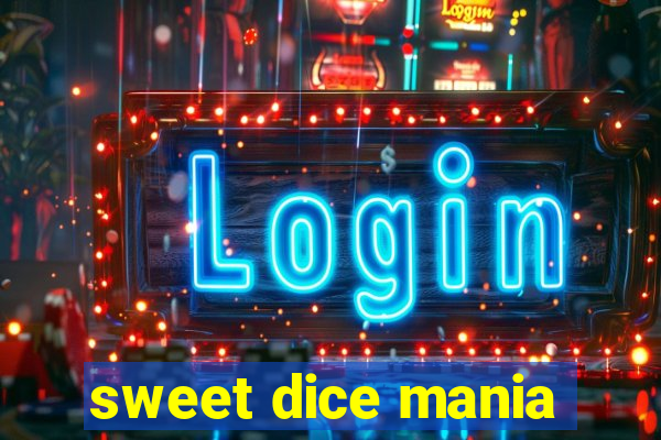 sweet dice mania