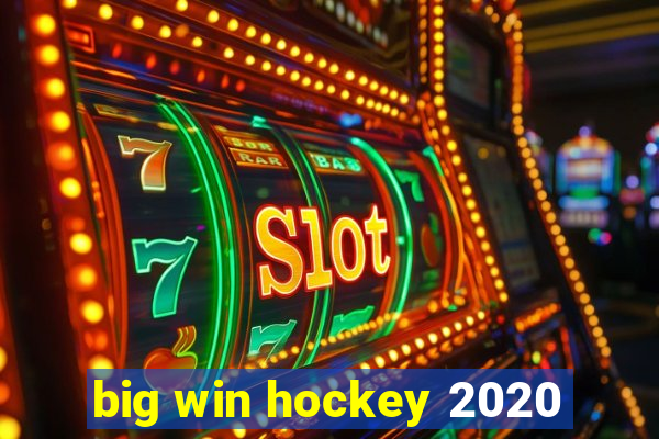 big win hockey 2020