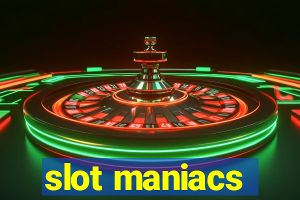 slot maniacs