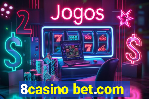 8casino bet.com