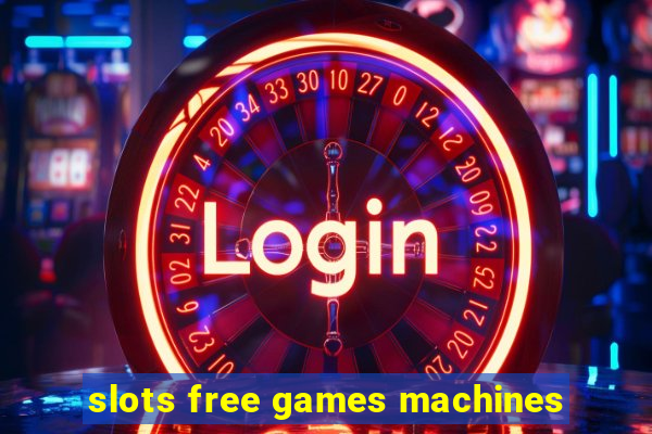 slots free games machines