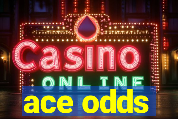 ace odds