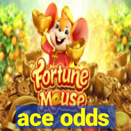 ace odds