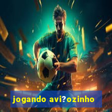 jogando avi?ozinho