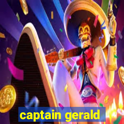 captain gerald