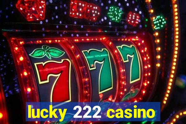 lucky 222 casino