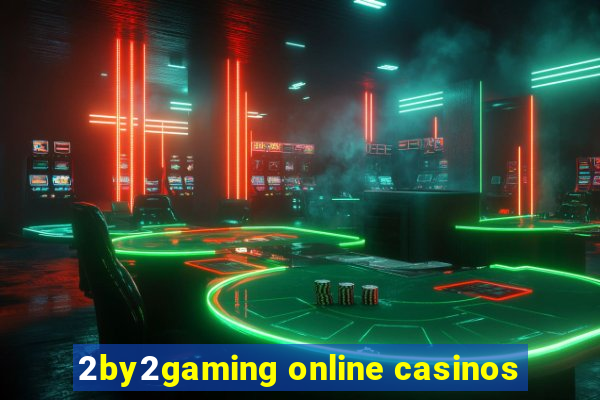 2by2gaming online casinos