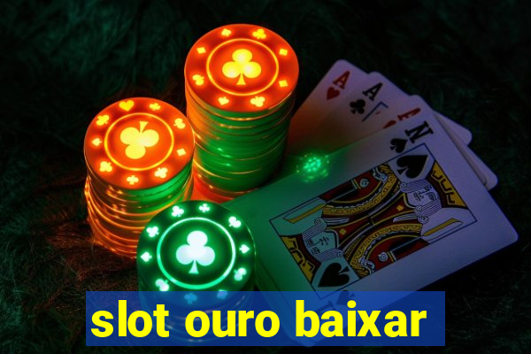 slot ouro baixar