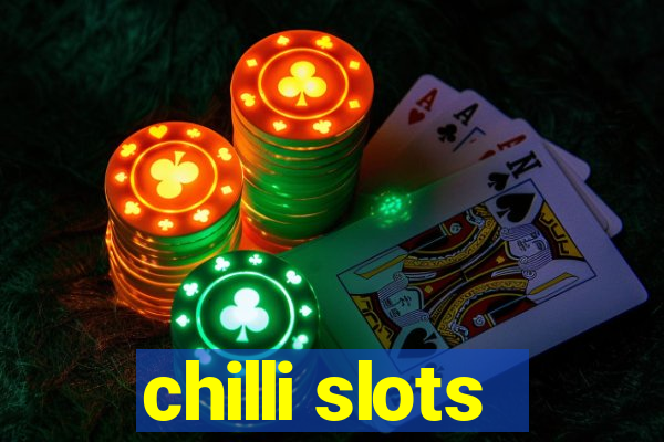 chilli slots