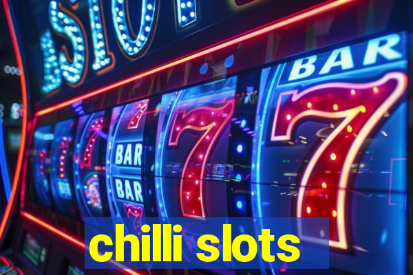 chilli slots