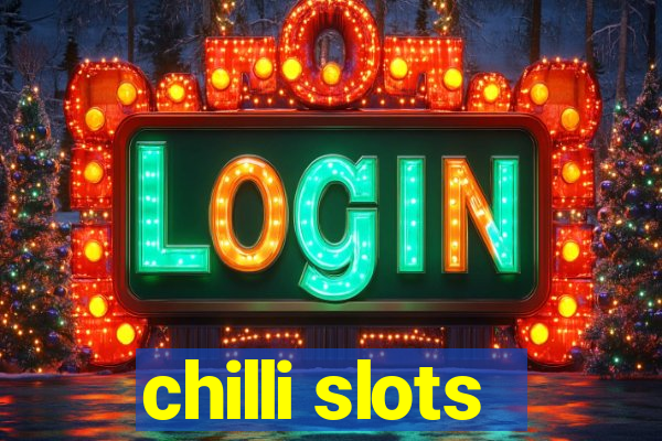 chilli slots