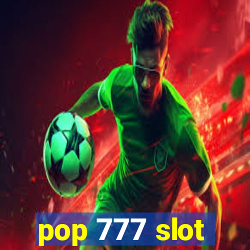 pop 777 slot