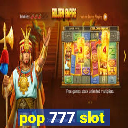 pop 777 slot