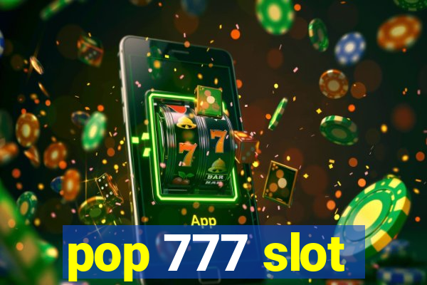 pop 777 slot