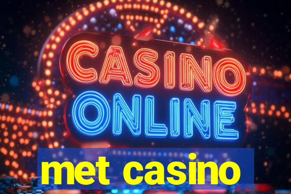 met casino