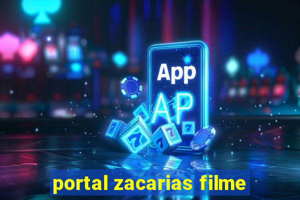 portal zacarias filme