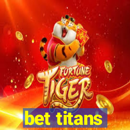 bet titans