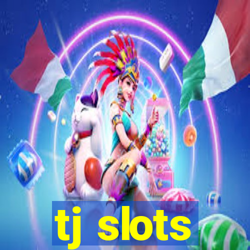 tj slots