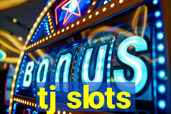 tj slots