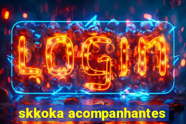 skkoka acompanhantes