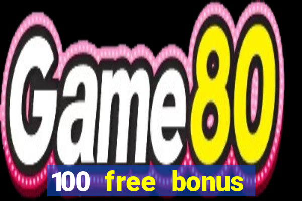 100 free bonus casino no deposit philippines real money