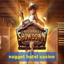 nugget hotel casino