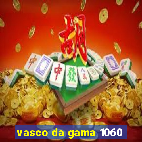 vasco da gama 1060