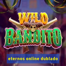 eternos online dublado