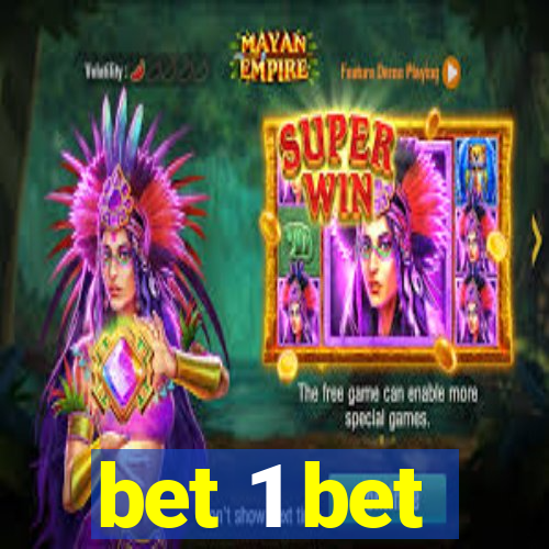 bet 1 bet