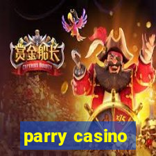 parry casino