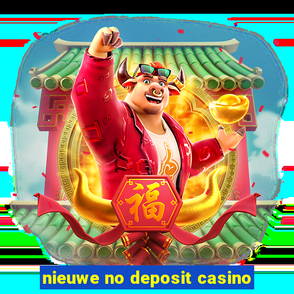 nieuwe no deposit casino